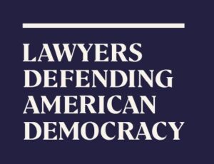 Lawyers Defending American Democracy